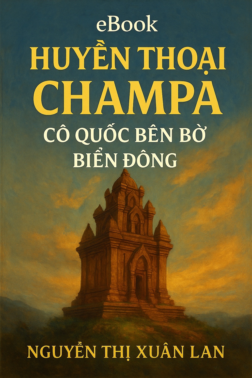 Huyền thoại champa cố quốc bên bờ biển đông